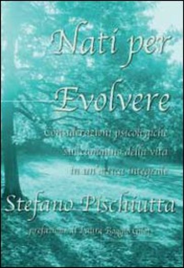 Nati per evolvere - Stefano Pischiutta
