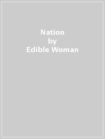 Nation - Edible Woman