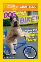 National Geographic Kids Chapters: Dog on a Bike