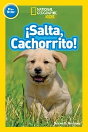 National Geographic Readers: Salta, Cachorrito (Jump, Pup!)