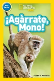 National Geographic Readers: ¡Agárrate, Mono! (Pre-reader)