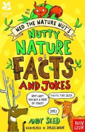 National Trust: Ned the Nature Nut s Nutty Nature Facts and Jokes