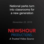 National parks turn into classrooms for a new generation