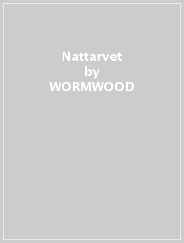 Nattarvet - WORMWOOD