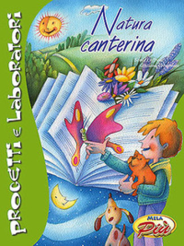 Natura canterina. Ediz. illustrata. Con CD Audio - Giuliano Crivellente - Sonia Loffreda