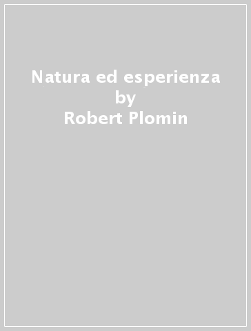 Natura ed esperienza - Robert Plomin
