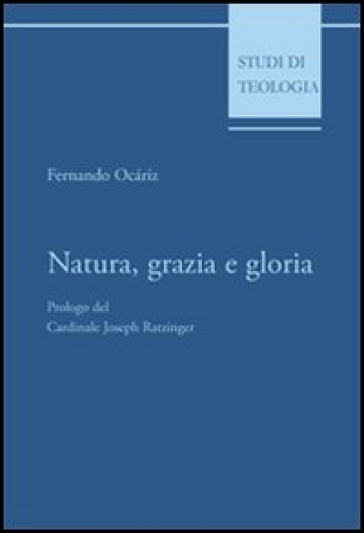 Natura, grazia e gloria - Fernando Ocariz