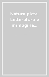 Natura picta. Letteratura e immagine nel paesaggio emiliano-romagnolo tra Ottocento e Novecento