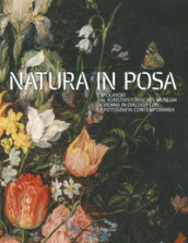 Natura in posa. Capolavori dal Kunsthistorisches Museum di Vienna in dialogo con la fotogr...