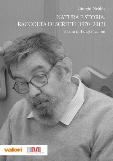 Natura e storia. Raccolta di scritti (1970-2013) - Giorgio Nebbia - Luigi Piccioni