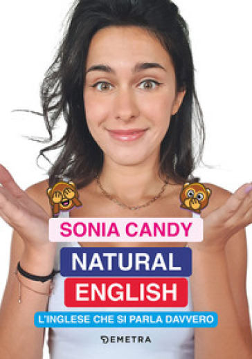 Natural English. L'inglese che si parla davvero - Sonia Candy