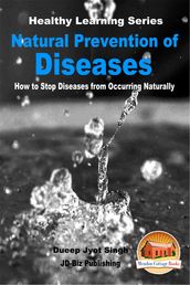 Natural Prevention of Diseases: How to Stop Diseases from Occurring Naturally