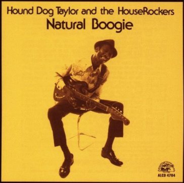 Natural boogie - HOUND DOG TAYLOR