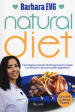 Natural diet. Il prodigioso metodo di dimagrimento rapido con alimenti naturali e piatti appetitosi