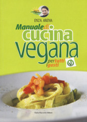 Natural vegando. Manuale di cucina vegana per tutti i gusti