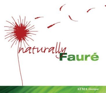 Naturally faure - Gabriel Fauré