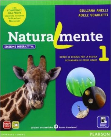 Naturalmente. Ediz. interattiva. Per la Scuola media. Con e-book. Con espansione online. 1. - Anelli - Scarletti