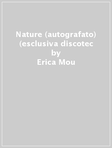 Nature (autografato) (esclusiva discotec - Erica Mou