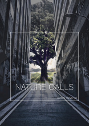 Nature calls - Guido Roversi