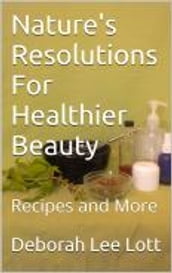 Nature s Resolutions For Healthier Beauty