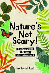 Nature s not scary