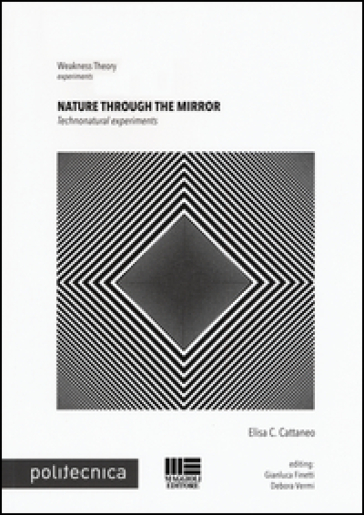 Nature through the mirror. Technonatural esperiments - Elisa C. Cattaneo | 