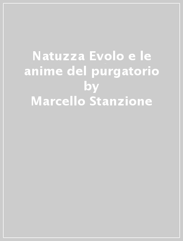 Natuzza Evolo e le anime del purgatorio - Marcello Stanzione