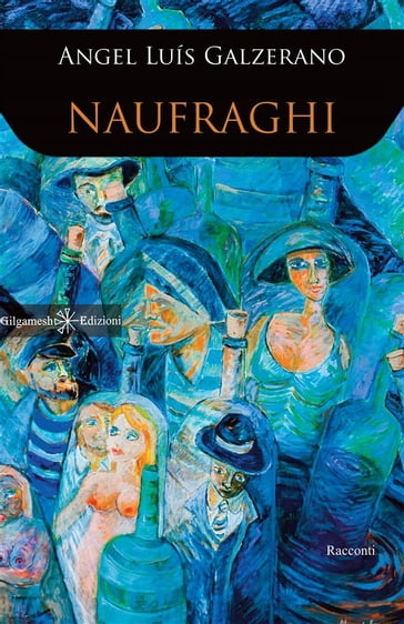 Naufraghi - Angel Luìs Galzerano