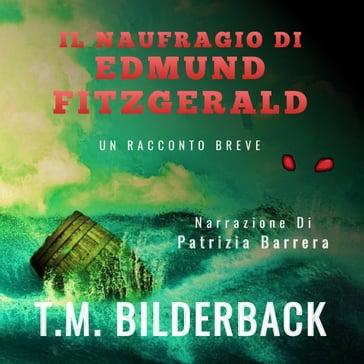 Il Naufragio Di Edmund Fitzgerald - Un Racconto Breve - T. M. Bilderback