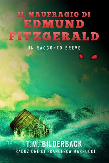 Il Naufragio Di Edmund Fitzgerald - Un Racconto Breve - T. M. Bilderback