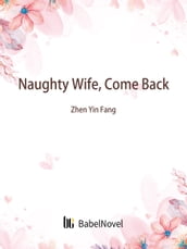 Naughty Wife, Come Back