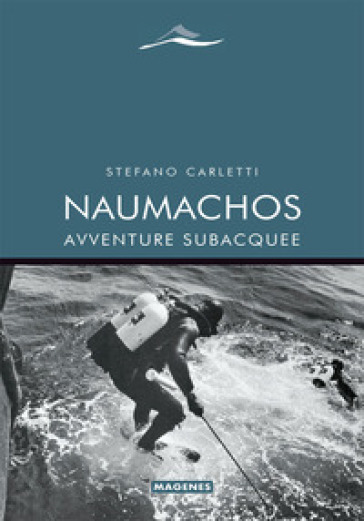 Naumachos. Avventure subacquee - Stefano Carletti