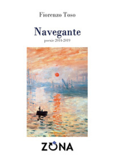 Navegante. Poexie 2014-2019 - Fiorenzo Toso
