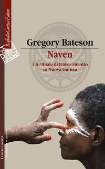 Naven. Un rituale di travestimento in Nuova Guinea - Gregory Bateson