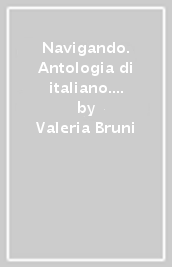 Navigando. Antologia di italiano. Per la Scuola media
