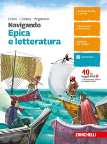 Navigando. Antologia di italiano. Epica e letteratura. Per la Scuola media. Con Contenuto digitale (fornito elettronicamente) - Valeria Bruni - Pinuccia Cerana - Renato Pegoraro