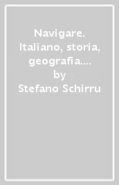 Navigare. Italiano, storia, geografia. Per la Scuola media. Vol. 4