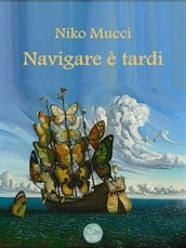 Navigare è tardi