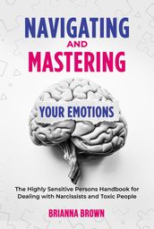 Navigating and Mastering Your Emotions