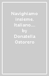 Navighiamo insieme. Italiano. Per la Scuola elementare. Con espansione online. Vol. 3