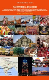 Navraathri & Dussehra: Dhurgaa Pooja / Mysore Dasara / Bastar Dussehra / Kullu Dussehra / Kanjak Pooja / Kumari Pooja / Dasain / Golu / Bommala Koluvu / Bathukamma Panduga / Saraswathee Pooja / Vijaya Dasami / Aayudha Pooja