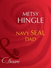 Navy Seal Dad (Mills & Boon Desire)