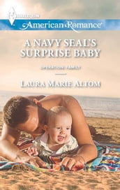 A Navy Seal s Surprise Baby (Mills & Boon American Romance) (Operation: Family, Book 4)