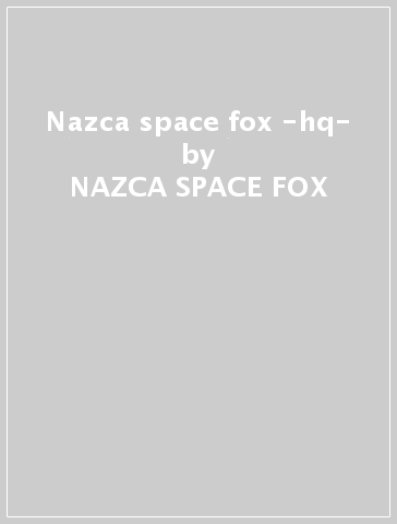 Nazca space fox -hq- - NAZCA SPACE FOX