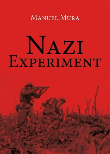 Nazi Experiment - Manuel Mura