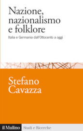 Nazione, nazionalismo e folklore. Italia e Germania dall