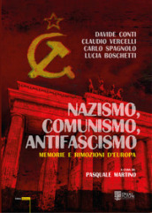 Nazismo, comunismo, antifascismo. Memorie e rimozioni d