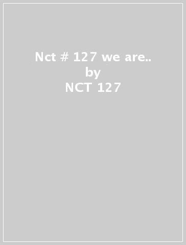 Nct # 127 we are.. - NCT 127