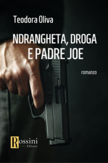 'Ndrangheta, droga e padre Joe - Teodora Oliva
