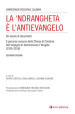 La  Ndrangheta è l antivangelo. Un secolo di documenti. Il percorso comune delle Chiese di Calabria nell impegno di testimoniare il Vangelo (1916-2016). Nuova ediz.